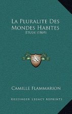 La Pluralite Des Mondes Habites: Etude (1869)