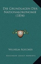 Die Grundlagen Der Nationalokonomie (1854)