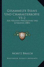Gesammelte Essays Und Charakterkopfe V1-2: Zur Neueren Philosophie Und Literatur (1885)