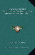 Etymologisches Wortebuch Der Deutschen Seemannsprache (1902)