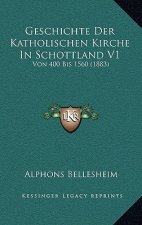 Geschichte Der Katholischen Kirche In Schottland V1: Von 400 Bis 1560 (1883)