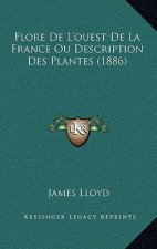 Flore De L'ouest De La France Ou Description Des Plantes (1886)