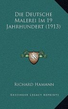 Die Deutsche Malerei Im 19 Jahrhundert (1913)