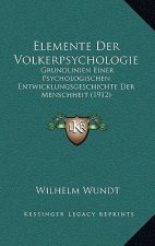Elemente Der Volkerpsychologie: Grundlinien Einer Psychologischen Entwicklungsgeschichte Der Menschheit (1912)