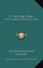 Il Pastor Fido: Tragicommedia Pastorale (1807)