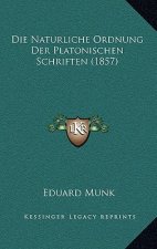 Die Naturliche Ordnung Der Platonischen Schriften (1857)