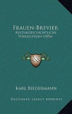 Frauen-Brevier: Kulturgeschichtliche Vorlesungen (1856)