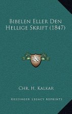 Bibelen Eller Den Hellige Skrift (1847)