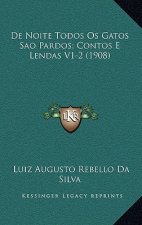 De Noite Todos Os Gatos Sao Pardos; Contos E Lendas V1-2 (1908)