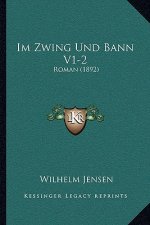 Im Zwing Und Bann V1-2: Roman (1892)