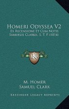 Homeri Odyssea V2: Ex Recensione Et Cum Notis Samuelis Clarkii, S. T. P. (1814)