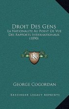 Droit Des Gens: La Nationalite Au Point De Vue Des Rapports Internationaux (1890)