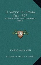 Il Sacco Di Roma Del 1527: Narrazioni Di Contemporanei (1867)