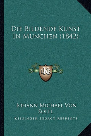 Die Bildende Kunst In Munchen (1842)