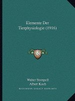 Elemente Der Tierphysiologie (1916)