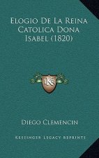 Elogio De La Reina Catolica Dona Isabel (1820)
