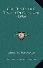 Chi L'Ha Detto? Tesoro Di Citazioni (1896)