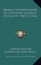 Abrege Chronologique De L'Histoire Generale D'Italie V3, Part 2 (1766)