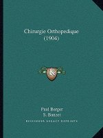 Chirurgie Orthopedique (1904)