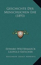 Geschichte Der Menschlichen Ehe (1893)