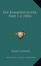 Die Kammerjungfer, Part 1-2 (1856)