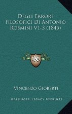 Degli Errori Filosofici Di Antonio Rosmini V1-3 (1845)