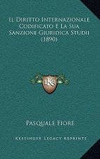 Il Diritto Internazionale Codificato E La Sua Sanzione Giuridica Studii (1890)
