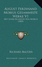 August Ferdinand Mobius Gesammelte Werke V1: Mit Einem Bildnisse Von Mobius (1885)