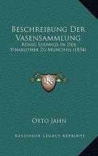 Beschreibung Der Vasensammlung: Konig Ludwigs In Der Pinakothek Zu Munchen (1854)