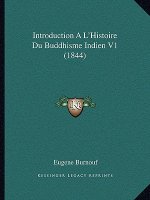 Introduction A L'Histoire Du Buddhisme Indien V1 (1844)