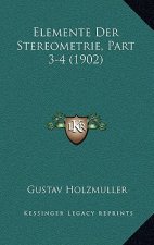 Elemente Der Stereometrie, Part 3-4 (1902)