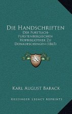 Die Handschriften: Der Furstlich-Furstenbergischen Hofbibliothek Zu Donaueschingen (1865)