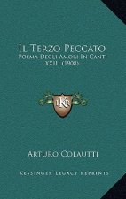 Il Terzo Peccato: Poema Degli Amori In Canti XXIII (1908)