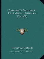 Coleccion De Documentos Para La Historia De Mexico V1 (1858)