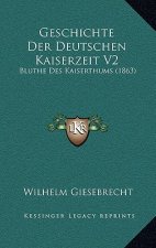 Geschichte Der Deutschen Kaiserzeit V2: Bluthe Des Kaiserthums (1863)