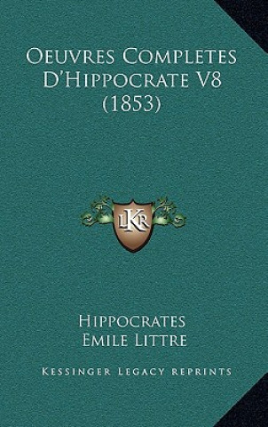 Oeuvres Completes D'Hippocrate V8 (1853)