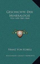 Geschichte Der Mineralogie: Von 1650-1860 (1864)