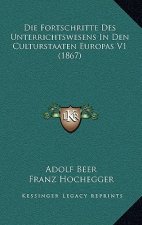 Die Fortschritte Des Unterrichtswesens In Den Culturstaaten Europas V1 (1867)