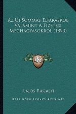Az Uj Sommas Eljarasrol Valamint A Fizetesi Meghagyasokrol (1893)