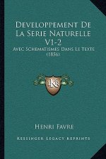 Developpement De La Serie Naturelle V1-2: Avec Schematismes Dans Le Texte (1856)