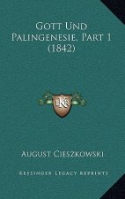 Gott Und Palingenesie, Part 1 (1842)