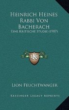 Heinrich Heines Rabbi Von Bacherach: Eine Kritische Studie (1907)