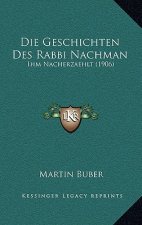 Die Geschichten Des Rabbi Nachman: Ihm Nacherzaehlt (1906)