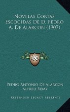 Novelas Cortas Escogidas De D. Pedro A. De Alarcon (1907)