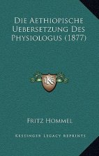 Die Aethiopische Uebersetzung Des Physiologus (1877)