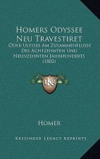 Homers Odyssee Neu Travestiret: Oder Ulysses Am Zusammenflusse Des Achtzehnten Und Neunzehnten Jahrhunderts (1802)