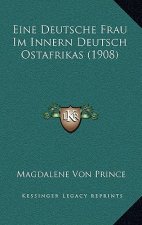 Eine Deutsche Frau Im Innern Deutsch Ostafrikas (1908)