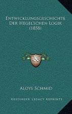 Entwicklungsgeschichte Der Hegel'schen Logik (1858)