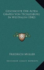 Geschichte Der Alten Grafen Von Tecklenburg In Westfalen (1842)
