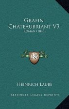 Grafin Chateaubriant V3: Roman (1843)